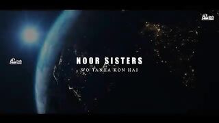 New Beautiful Naat Sharif - Hasbi Rabbi - Noor Sisters - Woh Tanha Kaun Hai