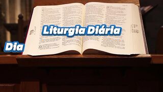 Liturgia Diária Dia 23 de abril – TERÇA-FEIRA 4ª SEMANA DA PÁSCOA.