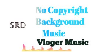Nocopyright background music Vloger Music