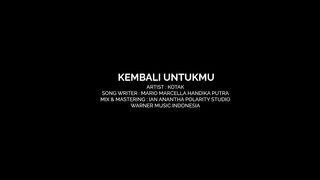 KOTAK - KEMBALI UNTUKMU (Kotakustik)