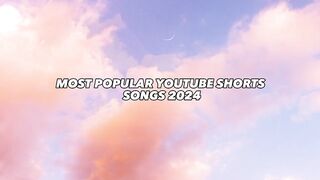 MOST POPULAR SHORTS SONGS 2024