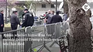 Man who set himself on fire outside Trump trial dies