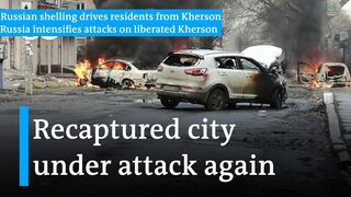 Russia intensifies attacks on recently liberated Kherson