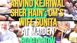 'Arvind Kejriwal Sher Hain'_ CM's Wife Sunita At Maiden Roadshow _ AAP _ LS Polls (1).
