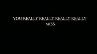 Someone you real miss