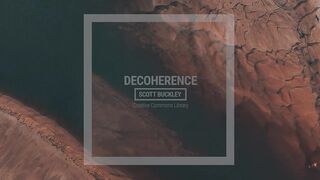 'Decoherence' [Ambient Orchestral CC-BY] - Scott Buckley