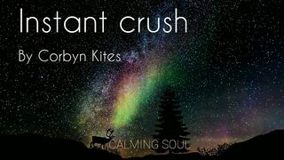Ambient Calm Music | Instant Crush by Corbyn Kites
