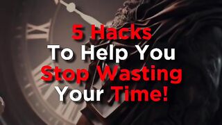 5 hacks to help you stop wasting your time