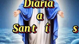 Consagração Diária a Santíssima Virgem Maria.