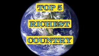 Top 5 Rich Country