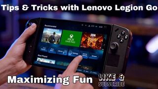 From Boring to Thrilling: Lenovo Legion Go's Fun Maximizing Tips