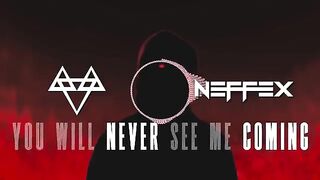NEFFEX - You Will Never See Me Coming ???? [Copyright Free] No.167