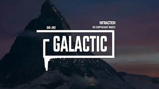 Trailer Action Cinematic by Infraction [No Copyright Music] / Galactic