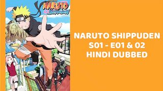 Naruto Shippuden S01 - E01 & E02 Hindi Episodes Sony YaY - Homecoming & The Akatsuki Makes Its Move - Leazy Gamer