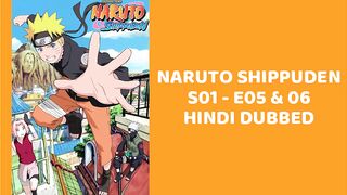 Naruto Shippuden S01 - E05 & E06 Hindi Episodes Sony YaY - The Kazekage Stands Tall & Mission Cleared - Leazy Gamer