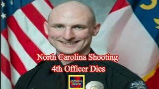 4th officer dies after North Carolina shooting