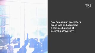 Pro-Palestinian Protesters Occupy Columbia Campus Building | WSJ News