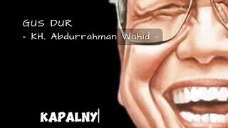MENGENANG AL MAGHFURLAH KH.ABDUR RAHMAN WAHID GUS DUR