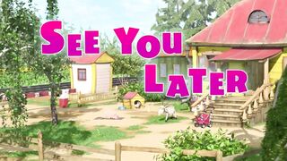 Masha and the Bear - See You Later (Episode 52)