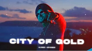 CITY OF GOLD - NIRVAIR PANNU (SLOWED + REVERB)