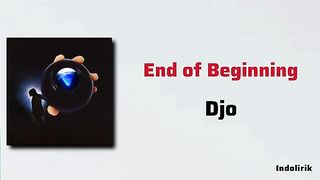 DJO - End of Beginning (Lirik dan Terjemahan)