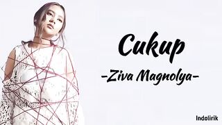 Ziva Magnolya - Cukup (lirik)