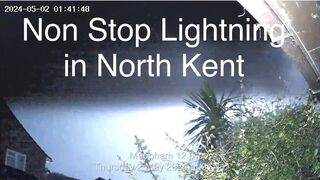 Non Stop lightning in North Kent - Thu 02/May/24