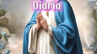Consagração Diária a Santíssima Virgem Maria.