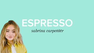 Sabrina carpenter - Espresso (lyrics)