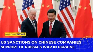 US Sanctions on Chinese Companies: Support Of Russia’s War In Ukraine