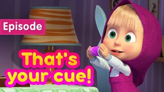 Masha and the Bear - That's Your Cue! (Episode 72)