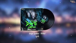 KKA - DOPE LADKA (LoFi Mix) - Dr. Zeus - Latest Punjabi Songs