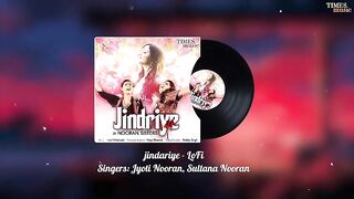 jindriye - LoFi Mix - Nooran Sisters ft. Jassi Nihaluwal