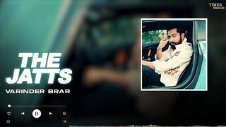 The Jatts (Full Audio) - Varinder Brar - New Punjabi Songs 2024
