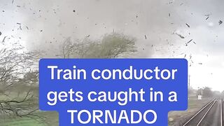 Train conductor gets caught in a TORNADO