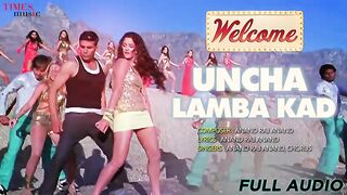 Uncha Lamba Kad - Full Audio - Welcome - Akshay Kumar - Katrina Kaif - Nana Patekar