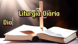 Liturgia Diária Dia 4 de Maio – SÁBADO 5ª SEMANA DA PÁSCOA.