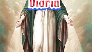 Consagração Diária a Santíssima Virgem Maria.