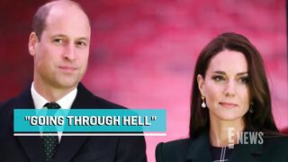 Prince William & Kate Middleton "Going Through Hell" Amid Kate's Cancer Battle | E! News