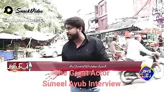 The interview of great actor Suneel Ayub