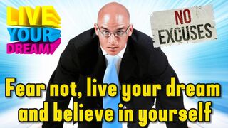 fearless : Know no fear, live your dream and believe in yourself
