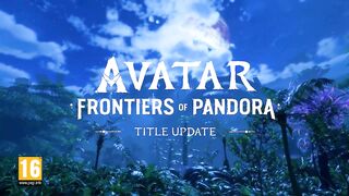 Avatar: Frontiers of Pandora - Official Title Update Overview Trailer