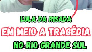 EM MEIO A TRAGÉDIA RG LULA DA GARGALHADAS "NOJO DESSE HOMEM #patriotas #foraluladrao #bolsonaro