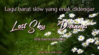 Lagu barat slow yang enak didengar _ Lost sky - dreams lirik dan terjemahan