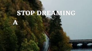 "Seizing the Present: Stop Dreaming, Start Today"