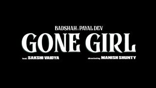 Badshah - Gone Girl _ Official Music Video _ Payal Dev _ Sakshi Vaidya(720P_HD).