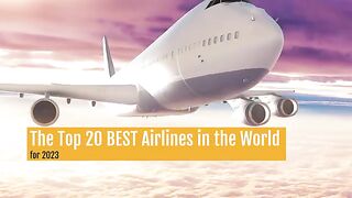 Top 20 Best Airlines Worldwide for 2023