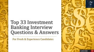 Top 33 Investment Banking Interview Questions & Answers | For Fresh & Experience Candidates