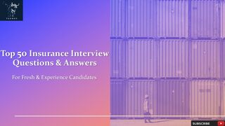 Top 50 Insurance Interview Questions & Answers | For Fresh & Experience Candidates