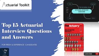 Top 15 Actuarial Interview Questions and Answers | For Fresh & Experience Candidates
